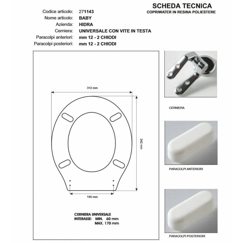Copriwater Hidra BABY BIANCO Cerniera Cromo-Sedile-Asse Wc