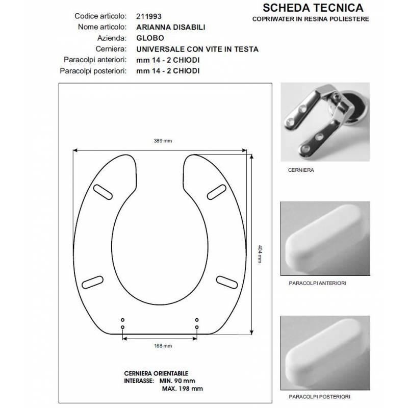 Copriwater Globo  ARIANNA DISABILI  BIANCO  Cerniera Rallentata Soft Close Cromo-Sedile-Asse