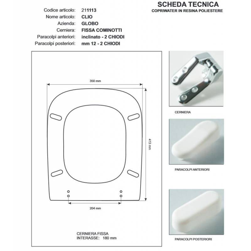 Copriwater Globo  CLIO BIANCO  Cerniera Rallentata Soft Close Cromo-Sedile-Asse