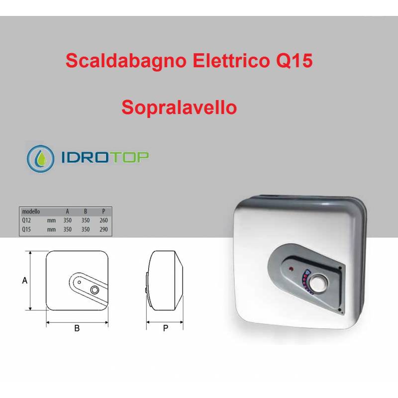 Scaldabagno Elettrico Q15 ST versione SOPRA LAVELLO 15 litri