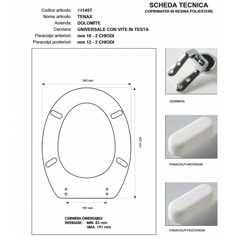 Copriwater Dolomite TENAX BIANCO  Cerniera Cromo-Sedile-Asse Wc