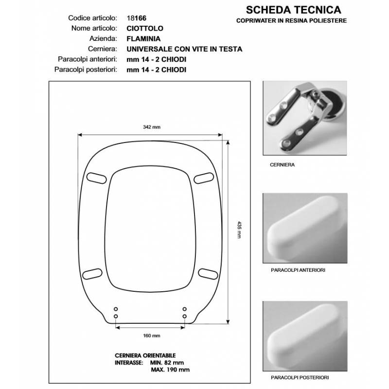 Copriwater Flaminia  CIOTTOLO BIANCO  Cerniera Cromo-Sedile-Asse Wc